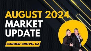 August 2024 Housing Market Update | Garden Grove, CA | Team Tackney - GMT Real Estate