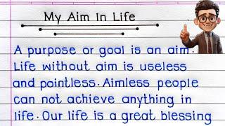 My Aim In Life Essay In English | Essay On My Aim In Life In English |