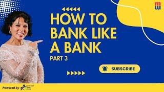 How To Bank Like A Bank - Part 3