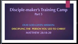 MCWC - 7.10.2024 - Disciple-maker's Training Camp (Part 5)