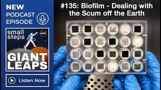 Podcast Episode 135: Biofilm - Dealing with the Scum off the Earth