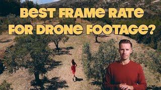 Best Frame Rate For DJI Mavic & Phantom Drone Footage?