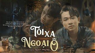 [Official MV] Tôi Xa Ngoại Ô - Một Sáng Tác Mới Nhất Của Ngọc Phụng