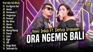 Yeni Inka Ft. Delva Irawan - Ora Ngemis Bali | Full Album Terbaru 2024