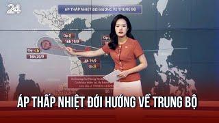 Áp thấp nhiệt đới hướng về Trung Bộ | VTV24