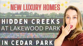 Luxury Living In Cedar Park: Discover Hidden Creeks At Lakewood Park!