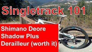 Shimano Deore Shadow Plus Derailleur (Worth it!)