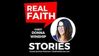 Real Faith Stories #128 How to Crush Fear and Live in Freedom - Donna Winship