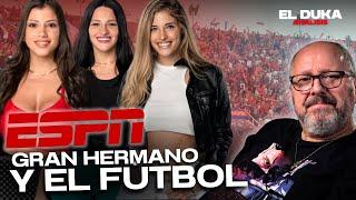 ESPN, GRAN HERMANO Y EL FÚTBOL -   ELDUKA