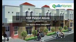 KSR Palatial Abode | Old Madras Road | Bangalore | Project tour | Quikr Homes