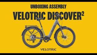 Velotric Discover 2: How to unbox and assemble your Velotric Discover 2