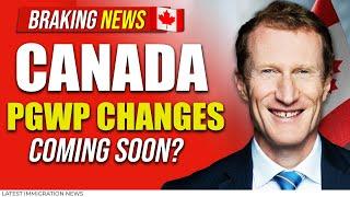 Canada Immigration : Major Changes to the Canada PGWP Coming Soon? IRCC