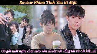 Review Phim : Tình Yêu Bí Mật | Phim ngôn tình Tổng Tài Trung Quốc hay nhất 20204