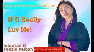 new tibetan song 2024 ( If you really love me) by lotsetan ft. Miss Tibet Tenzin Paldon la