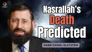 Nasrallah Eliminated: Predicted in The Weekly Torah Portion - Rabbi Daniel Glatstein