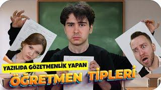 Yazılılarda Gözetmenlik Yapan 7 ÖĞRETMEN TİPİ 