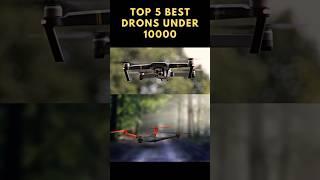 TOP 5 DRONE CAMERA UNDER 10,000 IN 2023 | BEST DRONE CAMERA UNDER 10,000 | BEST DRONE 2023 #shorts