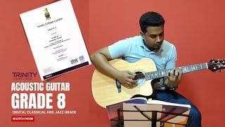 Trinity Acoustic Guitar Grade 8 | Full Exam Playthrough | 92/100 - Distinction (Report included)