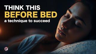 Reprogram Your Mind by DOING THIS BEFORE BED (Success for Tomorrow)