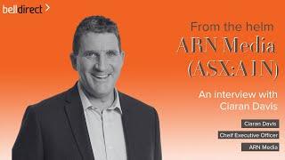 From the helm: ARN Media (ASX:AIN) CEO, Ciaran Davis