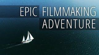 EPIC Filmmaking and Sailing Adventure with Levi Allen