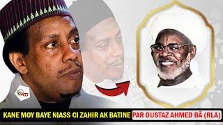 KANE MOY BAYE NIASS CI ZAHIR AK BATINE PAR OUSTAZ AHMED Bâ (RLA). @malbntv