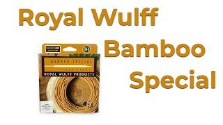 Vi testar Royal Wulff Bamboo Special fluglina