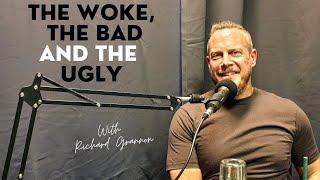 The Woke The Bad and The Ugly - Richard Grannon