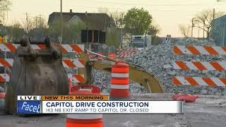 I-43 NB exit ramp to Capitol Dr. will be closed all summer