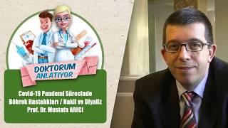 Covid-19 Pandemi sürecinde Böbrek Hastalıkları Nakil ve Diyaliz / Prof.Dr. Mustafa Arıcı