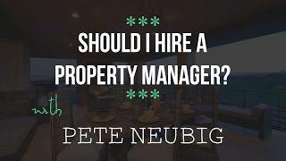 Should I Hire a Property Manager? - Pete Neubig