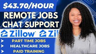 Work From Home Jobs 2023: $43 Remote Jobs, Chat Support w/ Zillow (Part Time, Healthcare, Finance)