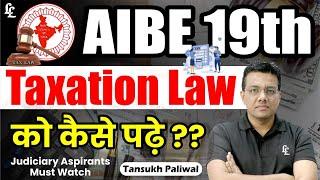 AIBE 19TH | Taxation Laws को कैसे पढ़े - Expert Tips & Strategies | Tansukh Paliwal | Linking Laws