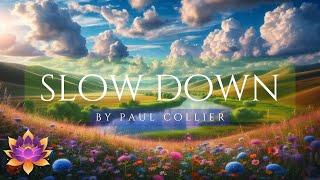 Peaceful Piano Music for Relaxation and Sleep: Slow Down by Paul Collier