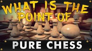 What Is The Point Of: Pure Chess [GAME REVIEW]