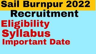 SAIL Burnpur Details Discussion 2022| Eligibility| Exam Syllabus| Important Date| Salary