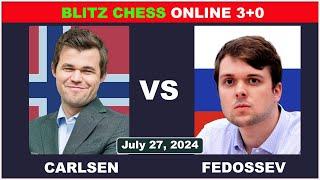 Magnus Carlsen vs Vladimir Fedoseev | Blitz Chess 3+0 | ChessCom | July 27, 2024