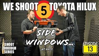 SVI's "Shoot Through" Series, Episode 13: What happens when you shoot FIVE Toyota Hilux windows?