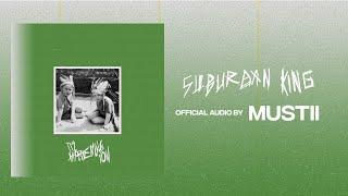 Mustii - Suburban King (Official Audio)