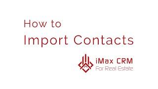 How to Import Contacts into IMAX CRM