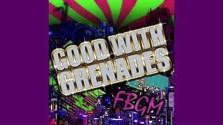 Good With Grenades - Mystery