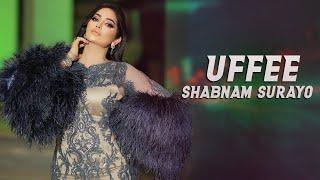 Shabnam Surayo - Uffee ( New Song 2023 )