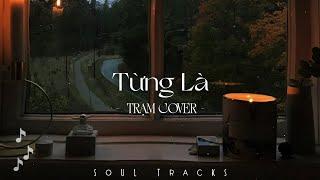 Từng Là, Giữa Đại Lộ Đông Tây, Thu Cuối, Có Em Chờ  - Những Bản Hits Nhạc Trẻ Nhẹ Nhàng Cực Chill