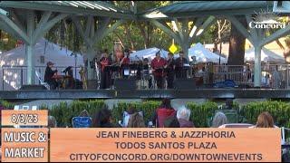 Jean Fineberg & JAZZphoria 8/3/23 - Music and Market - Todos Santos Plaza in Concord, CA