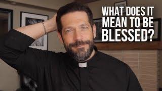 What Does it Mean to Be Blessed?