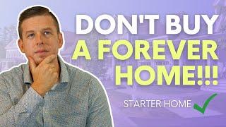 Is Your First Home Your Forever Home?