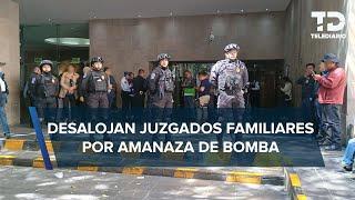 Desalojan juzgados de lo familiar en CdMx por amenaza de bomba