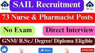 SAIL RECRUITMENT 2023 || WALK IN 73 NURSES & PHARMACIST POSTS || GNM/B.SC. (NURSING) ||