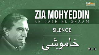 Silence | Vol-10 | @ZiaMohyeddinShow