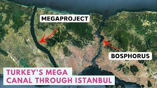 Istanbul Canal: Why Turkey is Building a Mega Canal Through Istanbul